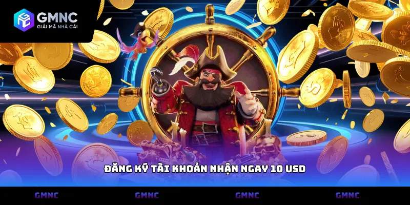 Đăng ký tài khoản nhận ngay 10 USD
