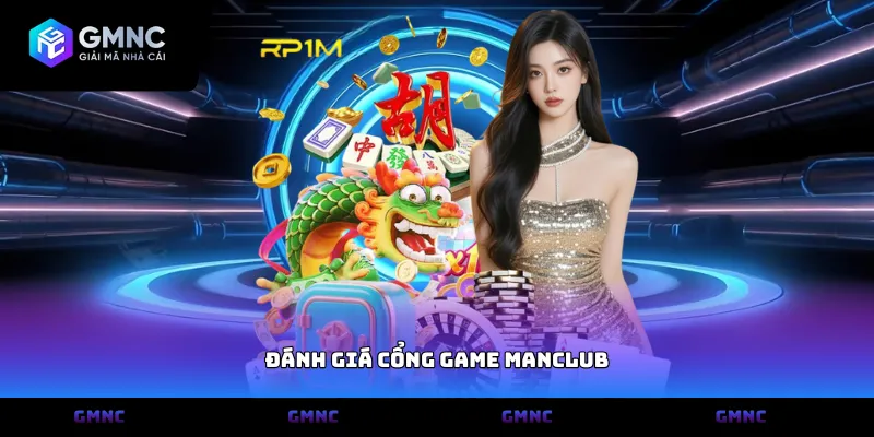 Đánh giá cổng game Manclub